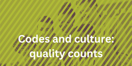 Codes and culture: quality counts